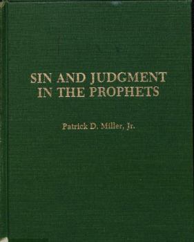 Hardcover Sin and judgment in the prophets: A stylistic and theological analysis (Society of Biblical Literature monograph series) Book