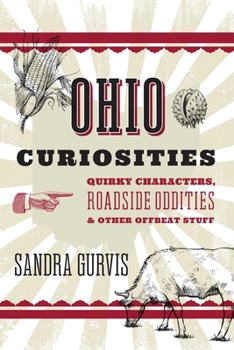 Paperback Ohio Curiosities: Quirky Characters, Roadside Oddities & Other Offbeat Stuff Book