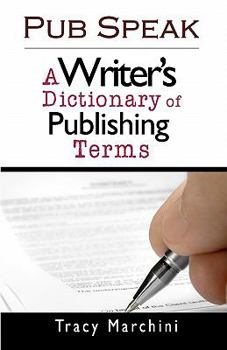 Paperback Pub Speak: A Writer's Dictionary of Publishing Terms Book