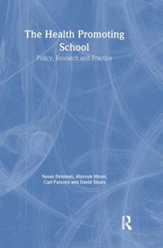 Paperback The Health Promoting School: Policy, Research and Practice Book