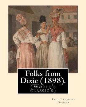 Paperback Folks from Dixie (1898). By: Paul Laurence Dunbar, Illustrated By: E. W. Kemble: Edward Windsor Kemble (January 18, 1861 - September 19, 1933), usu Book