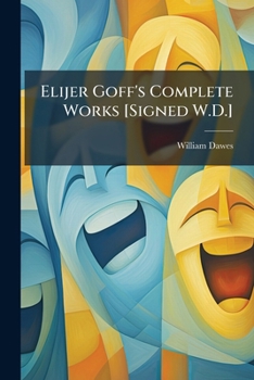 Paperback Elijer Goff's Complete Works [signed W.D.]. Book