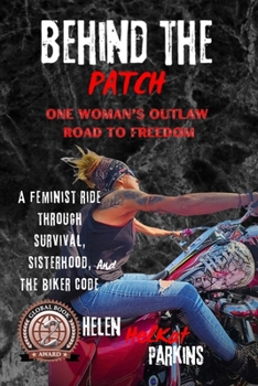 Paperback Behind the Patch: One Woman's Outlaw Road to Freedom Book
