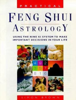 Paperback Practical Feng Shui Astrology: Using the Nine KI System to Make Important Decisions in Your Life Book
