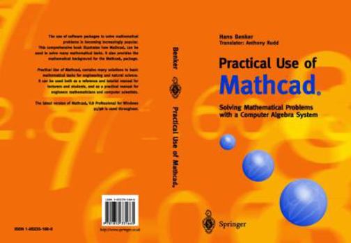 Paperback Practical Use of MathCAD(R): Solving Mathematical Problems with a Computer Algebra System Book