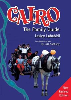 Paperback Cairo: The Family Guide. New Revised Edition Book