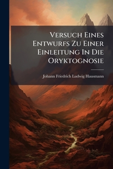 Paperback Versuch Eines Entwurfs Zu Einer Einleitung In Die Oryktognosie [German] Book