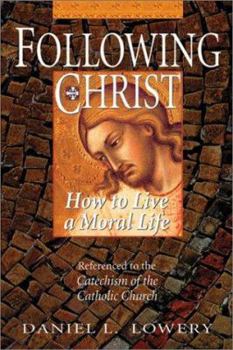 Paperback Following Christ: How to Live a Moral Life Book