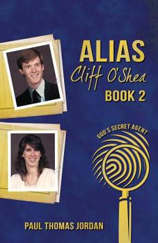 Paperback Alias Cliff O'Shea: God's Secret Agent Book 2 Book