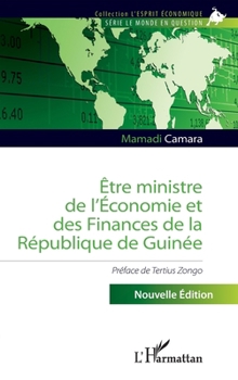 Être ministre de l’Économie et des Finances de la République de Guinée: Nouvelle édition (L'Esprit Économique) (French Edition)