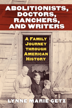 Paperback Abolitionists, Doctors, Ranchers, and Writers: A Family Journey Through American History Book