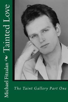 Paperback Tainted Love: The Taint Gallery Part One Book