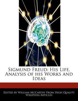 Paperback Sigmund Freud: His Life, Analysis of His Works and Ideas Book