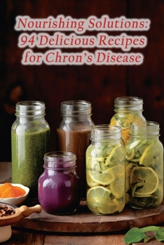 Paperback Nourishing Solutions: 94 Delicious Recipes for Chron's Disease Book