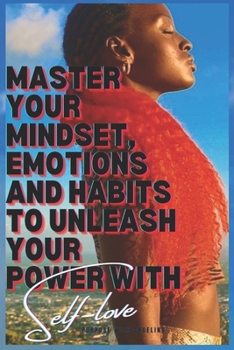 Paperback Master Your Mindset Emotions and Habits to Unleash Your Power with Self-love Book