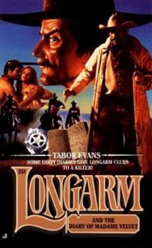 Longarm and the Diary of Madame Velvet - Book #251 of the Longarm
