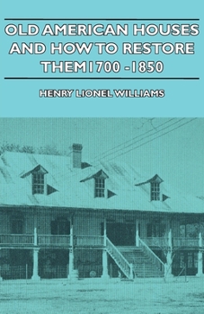 Paperback Old American Houses and How to Restore Them - 1700-1850 Book