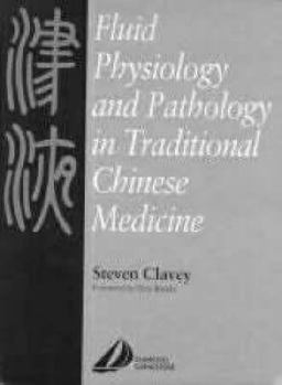 Hardcover Fluid Physiology and Pathology in Chinese Medicine Book