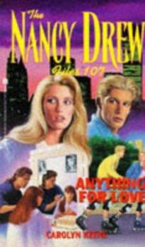 Anything for Love - Book #107 of the Nancy Drew Files