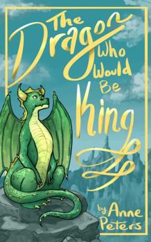 Paperback The Dragon Who Would Be King Book