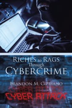 Paperback Riches to Rags Through Cybercrime Book