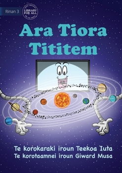 Paperback Our Solar System - Ara Tiora Tititem (Te Kiribati) [Miscellaneous] Book