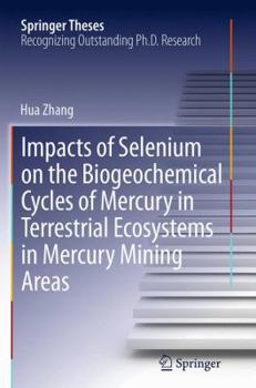 Paperback Impacts of Selenium on the Biogeochemical Cycles of Mercury in Terrestrial Ecosystems in Mercury Mining Areas Book