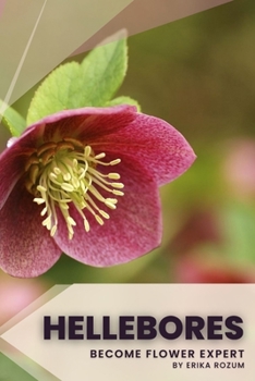 Hellebores: Become flower expert