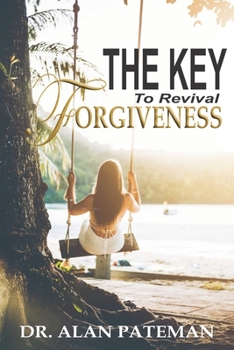 Forgiveness : The Key to Revival