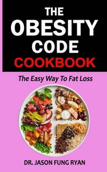 Paperback The Obesity Code Cookbook: An easy way to Fat Loss Book