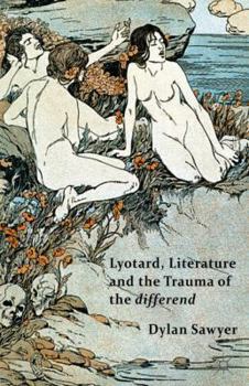 Hardcover Lyotard, Literature and the Trauma of the Differend Book