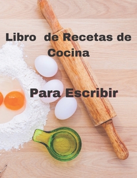 Paperback Libro de Recetas de Cocina Para Escribir 120 Paginas: 8.5*11 inch 21.5*27.94 cm 120 Paginas [Spanish] Book