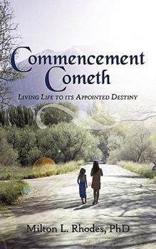 Paperback Commencement Cometh: Living Life to Its Appointed Destiny Book