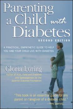 Paperback Parenting a Child with Diabetes: A Practical, Empathetic Guide to Help You and Your Child Live with Diabetes Book