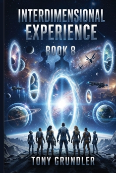 Interdimensional Experience: Book 8