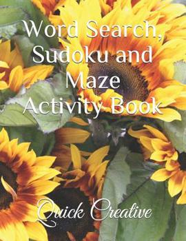 Paperback Word Search, Sudoku and Maze Activity Book: Includes 110 Puzzles; 20 Word Searches, 10 Mazes, and 20 Easy, 20 Medium and 20 Hard Sudoku [Large Print] Book