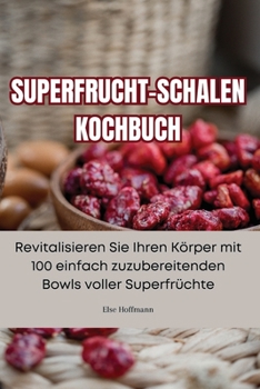 Paperback Superfrucht-Schalen Kochbuch [German] Book