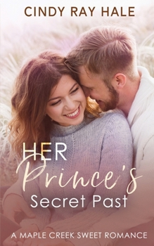 Paperback Her Prince's Secret Past: A Small Town Celebrity Sweet Romance Book
