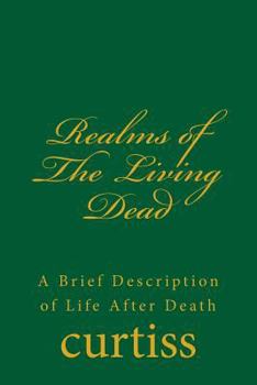 Paperback Realms of the Living Dead: A Brief Description of Life After Death Book