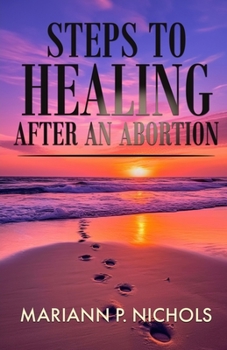 Steps to Healing After an Abortion