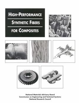 High Performance Synthetic Fibers for Composites (Publication (National Research Council (U.S.)), No. 458.)