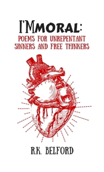 Paperback I'Mmoral: Poems for Unrepentant Sinners and Free Thinkers Book