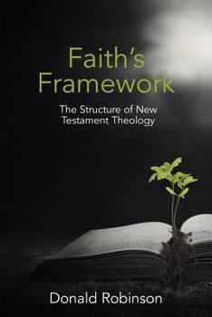 Paperback Faith's Framework: The Structure of New Testament Theology Book