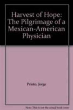 Hardcover Harvest of Hope: The Pilgrimage of a Mexican-American Physician Book