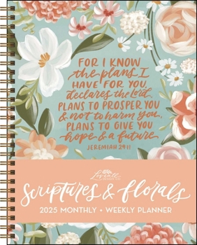 Calendar Scriptures and Florals 12-Month 2025 Monthly/Weekly Planner Calendar Book