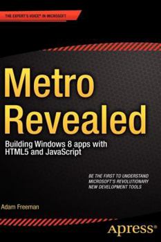 Metro Revealed: Building Windows 8 apps with HTML5 and JavaScript