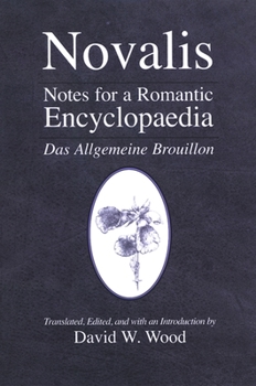 Notes for a Romantic Encyclopaedia: Das Allgemeine Brouillon (Suny Series, Intersections: Philosophy and Critical Theory) - Book  of the SUNY Series: Intersections: Philosophy and Critical Theory