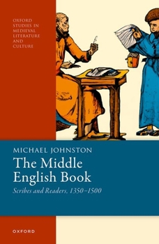 Hardcover The Middle English Book: Scribes and Readers, 1350-1500 Book