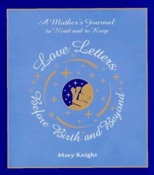 Paperback Love Letters Before Birth and Beyond Book