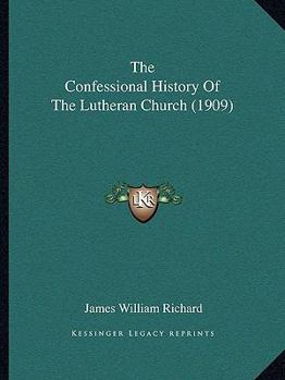 The Confessional History of the Lutheran Church